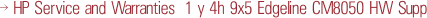 HP Service and Warranties 1 y 4h 9x5 Edgeline CM8050 HW Supp