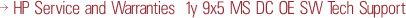 HP Service and Warranties 1y 9x5 MS DC OE SW Tech Support