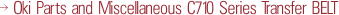 Oki Parts and Miscellaneous C710 Series Transfer BELT
