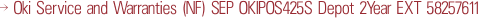 Oki Service and Warranties (NF) SEP OKIPOS425S Depot 2Year EXT 58257611